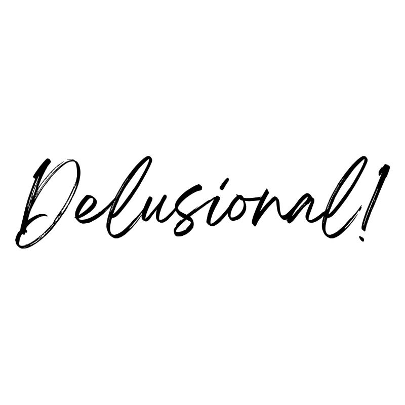 Delusional