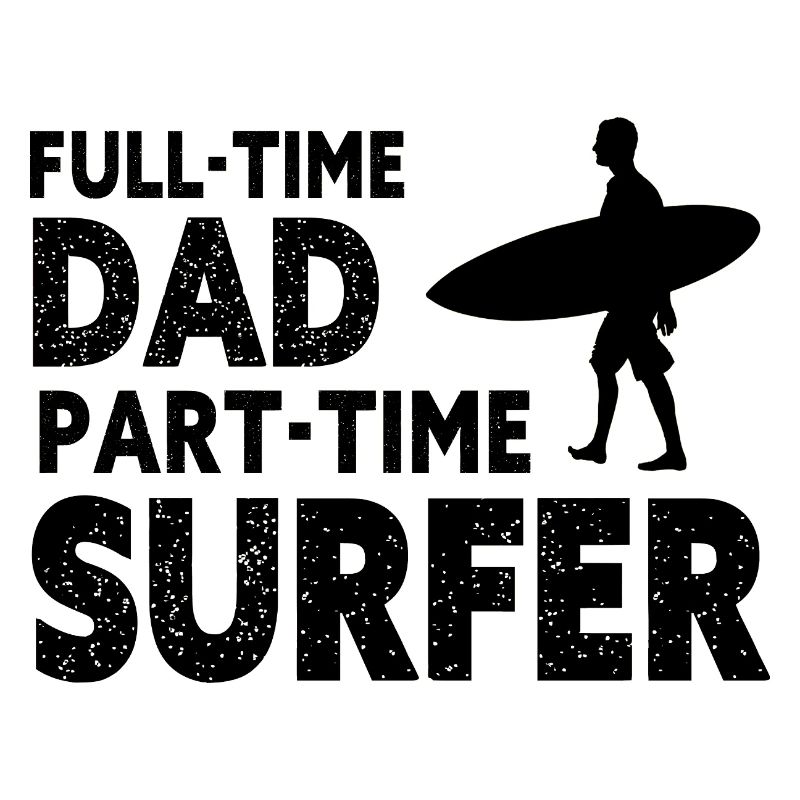 Full-time Dad Part-time Surfer