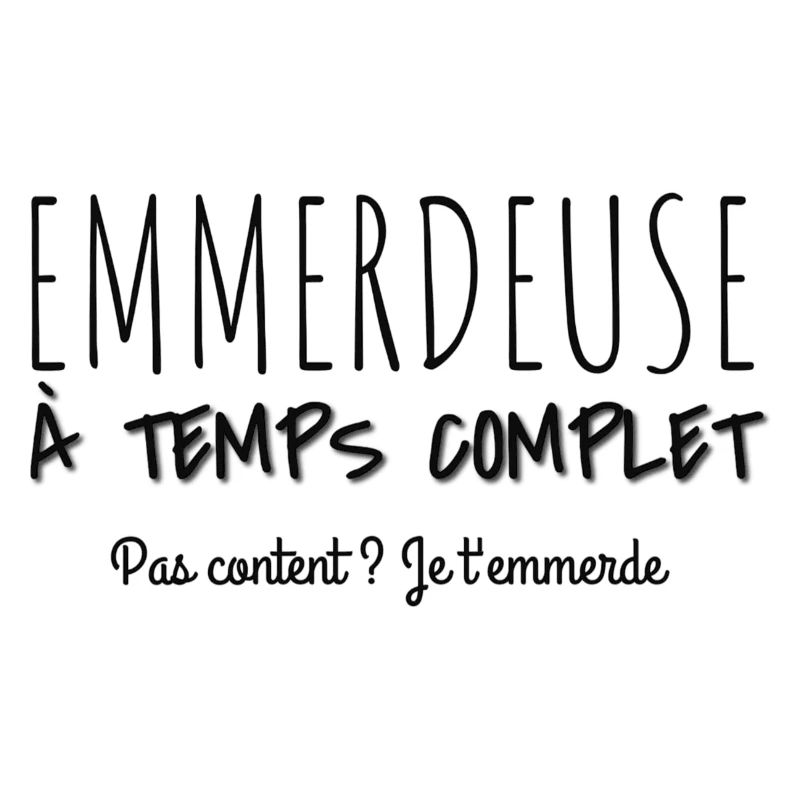 EMMERDEUSE A TEMPS COMPLET