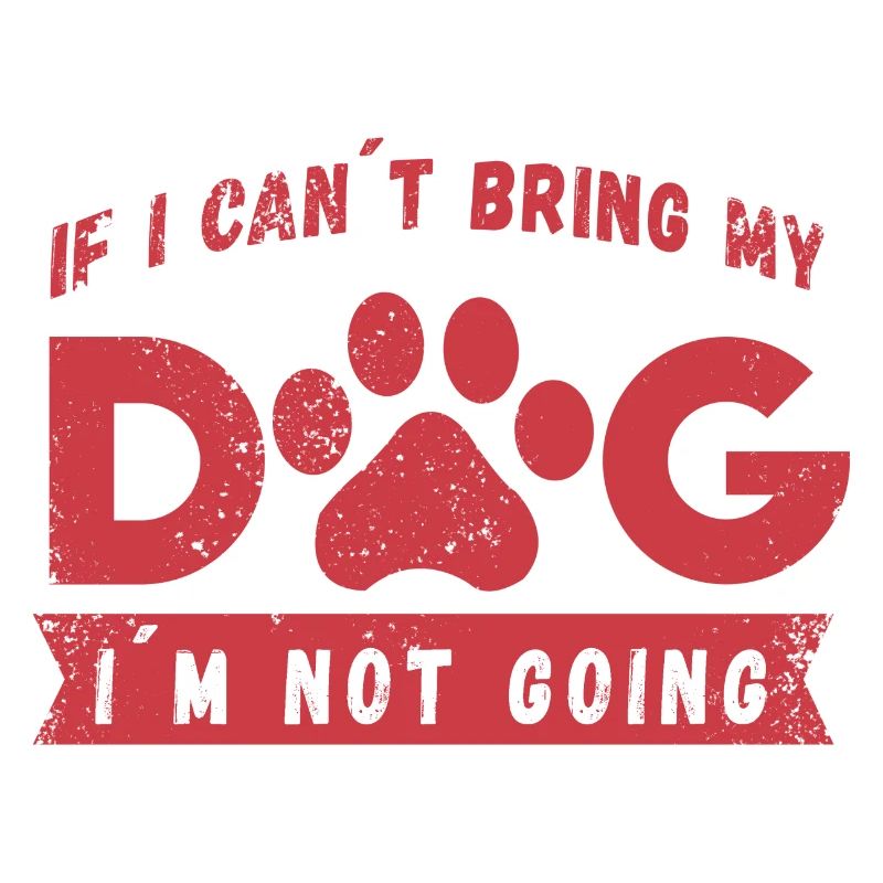 Never without my dog saying