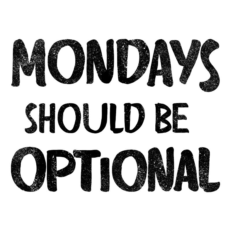 Mondays should be optional vintage black