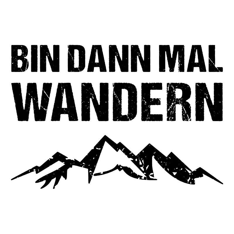 Bin dann mal Wandern Berge Wander