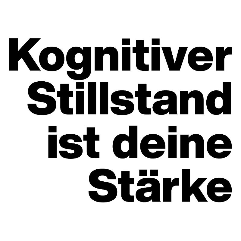 COGNITIVE STANDSTILL IS YOUR STRENGTH. SARCASM