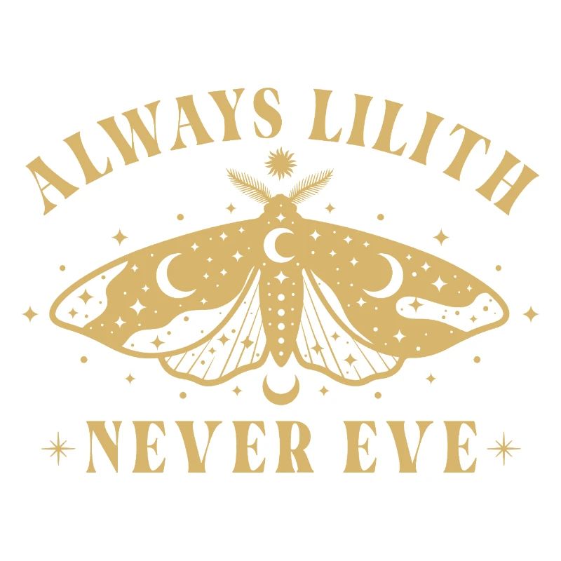 Feministisches Always Lilith Never Eve Statement