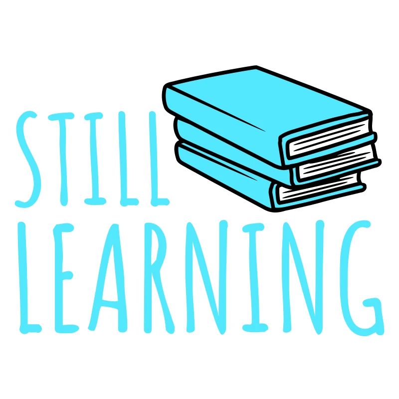 Still Learning Wachstum Schüler Motivation Spruch 