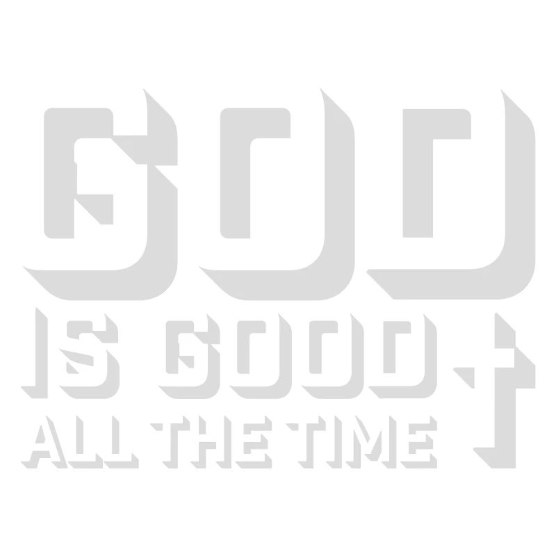 God Is Good All The Time Glaube Christlich Spruch