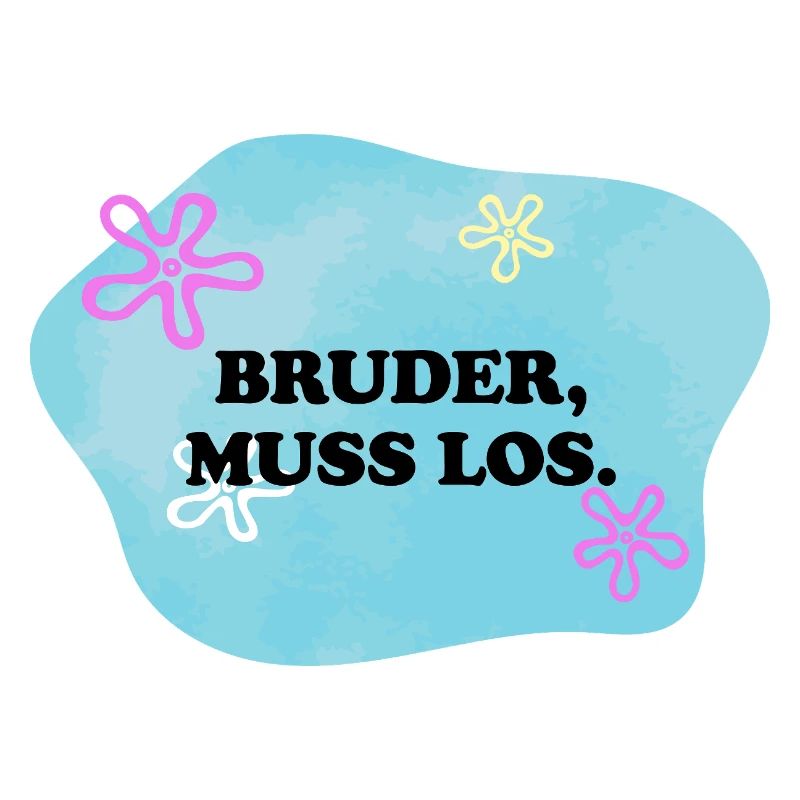 Bruder muss los | Sarkastisches Retro Meme