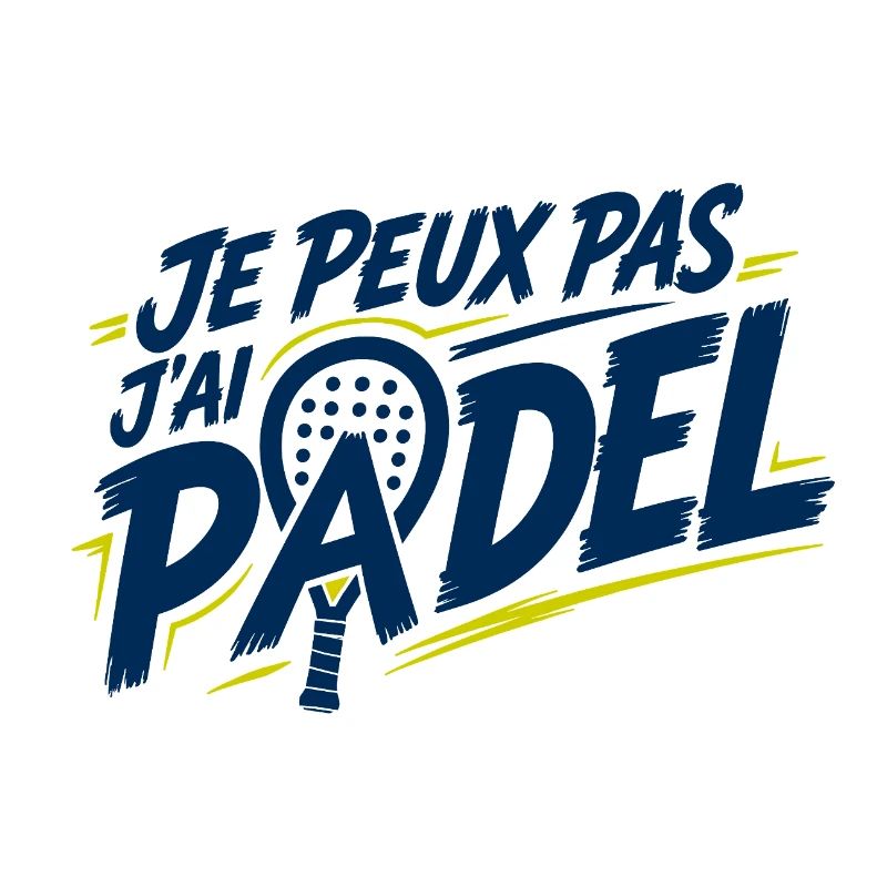 Je peux pas j'ai Padel