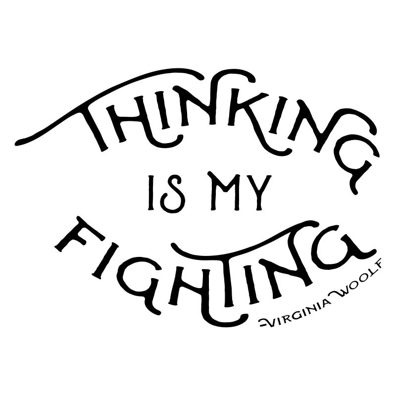Thinking is my Fighting