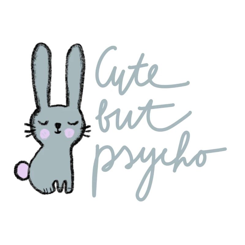 Cute but psycho