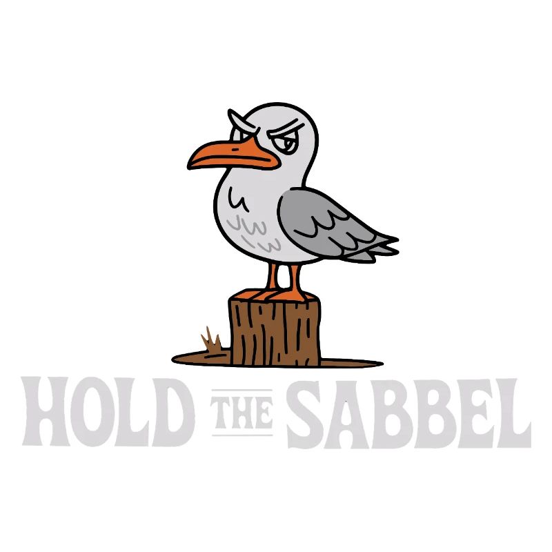 Hold The Sabbel Seagull North German Low German