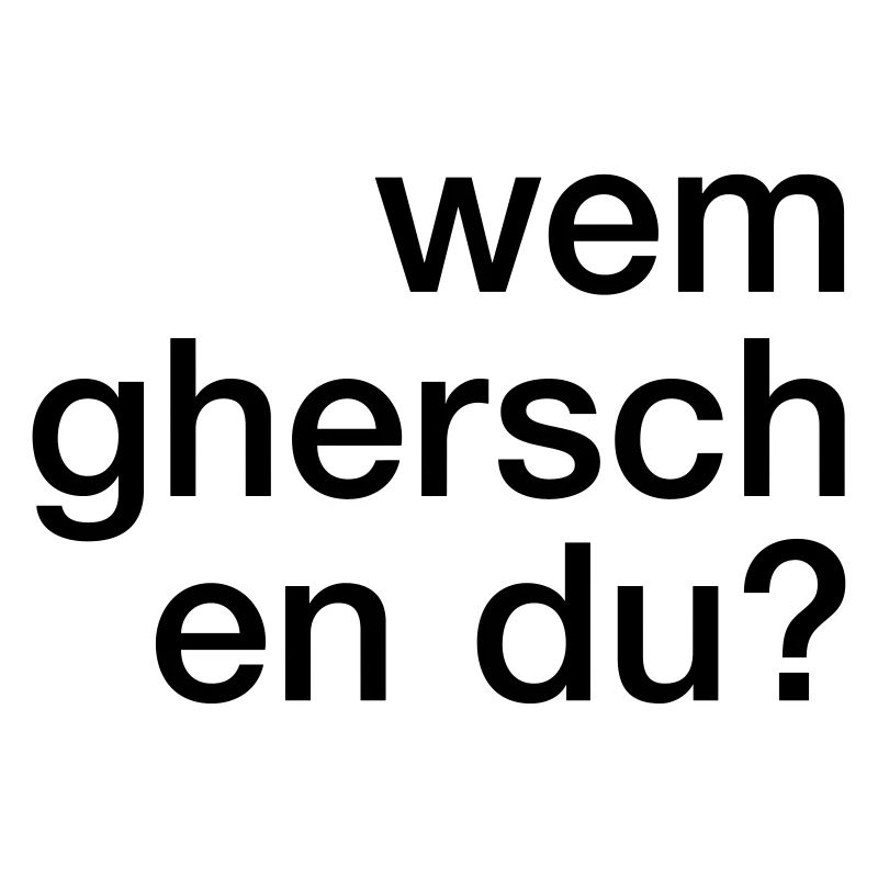 Wem ghersch en du?