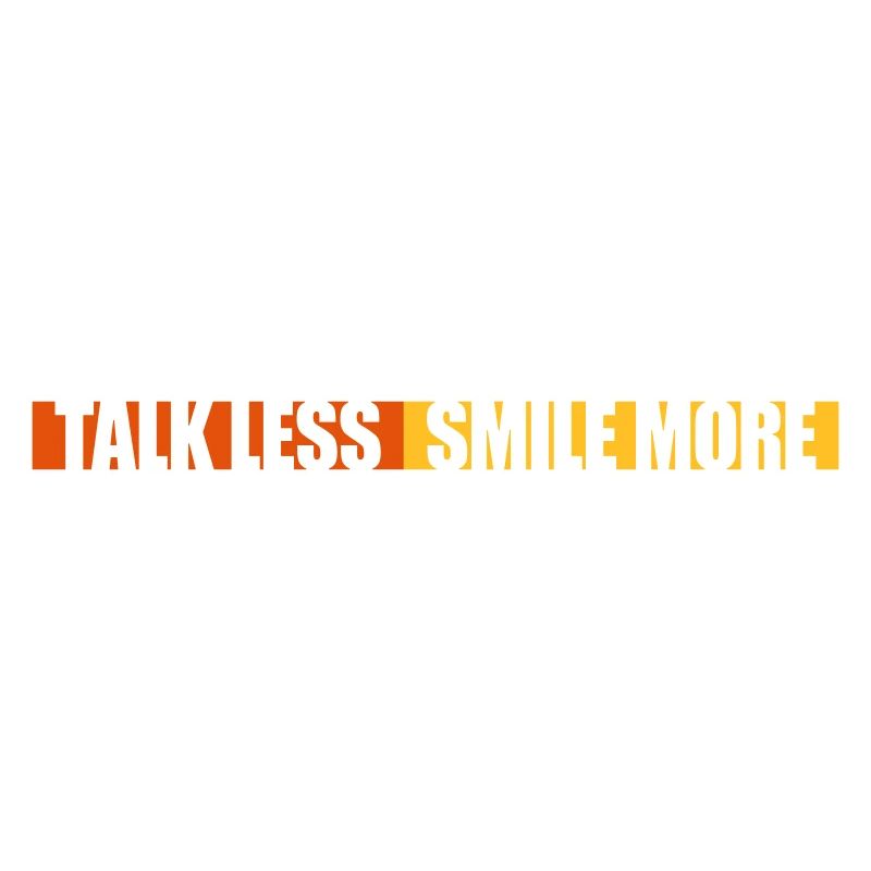 talk less smile more