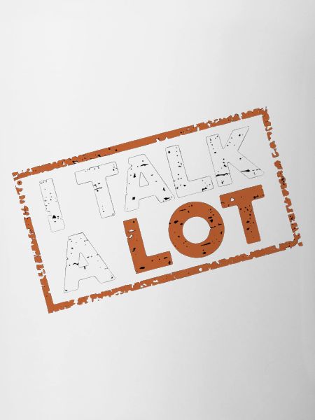 I Talk A Lot 12