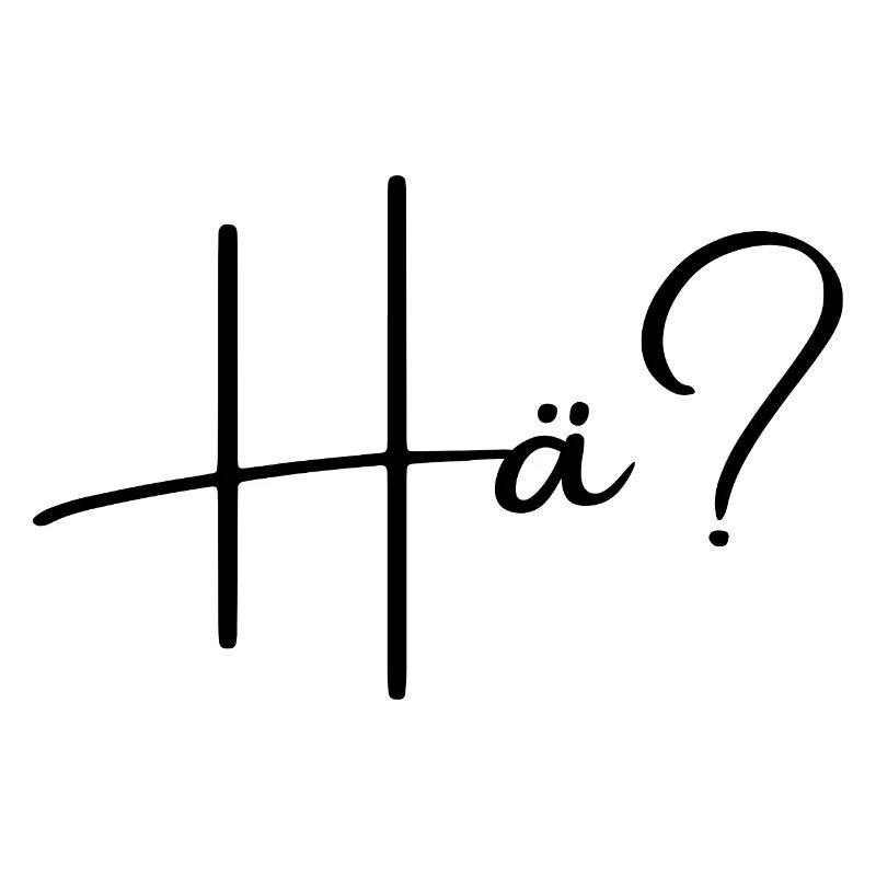 Hä?