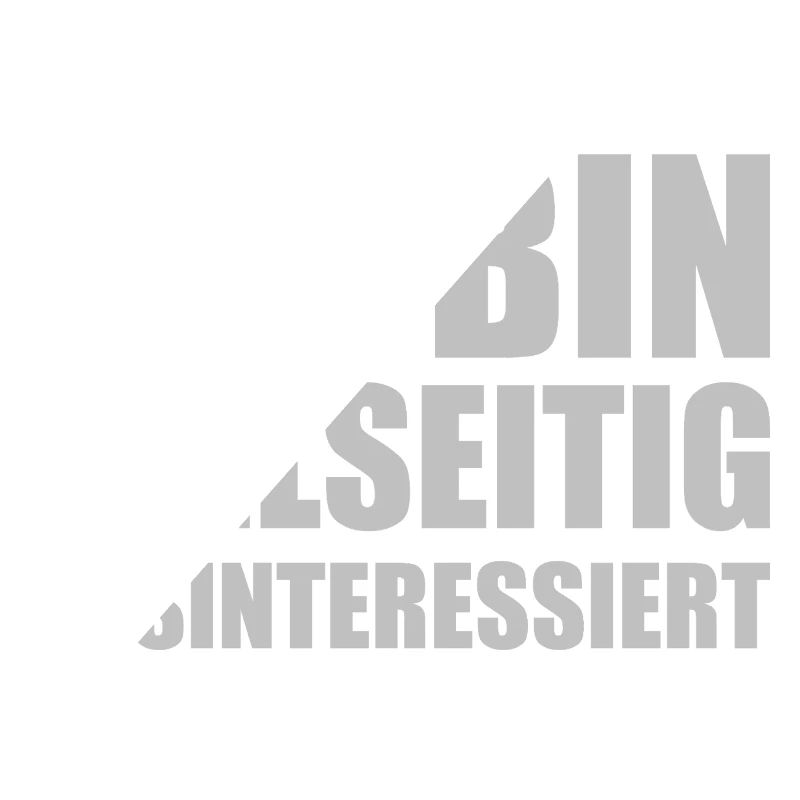 Ich Bin Vielseitig Desinteressiert