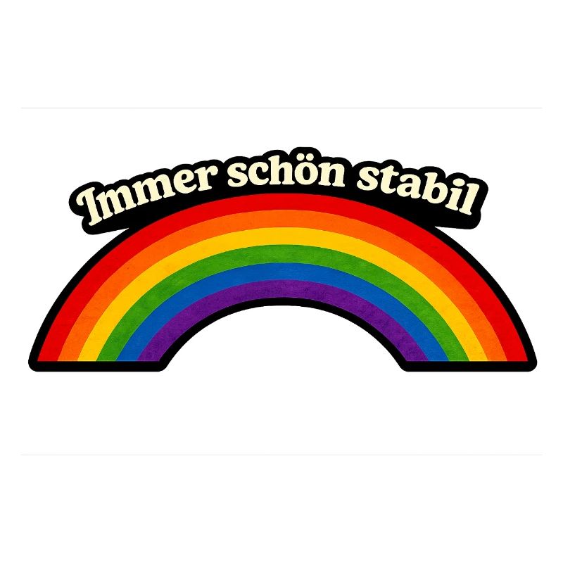 Immer schön stabil x Regenbogen