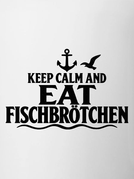 Fischbrötchen – Keep Calm an der Küste