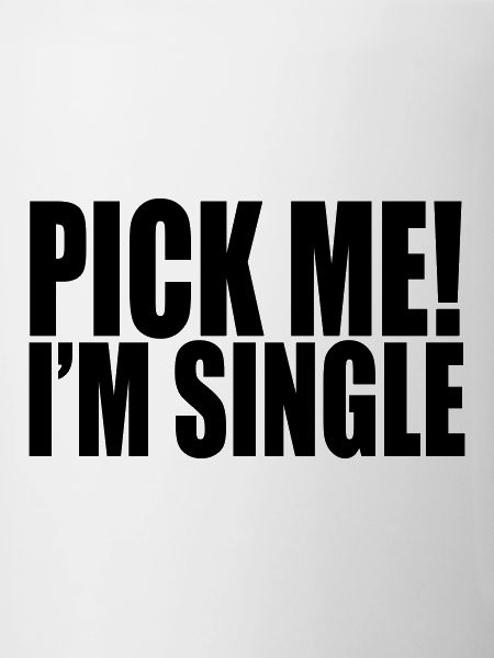 pick me i'm single