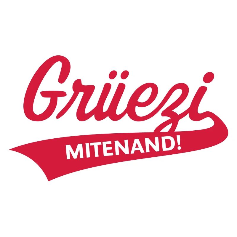 Grüezi Mitenand! (Schweiz / Schwizerdütsch)