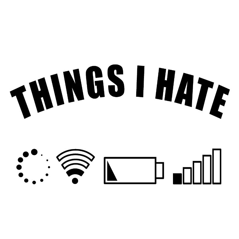 THINGS I HATE GESCHENK DIGITAL INTERNET NETZ AKKU