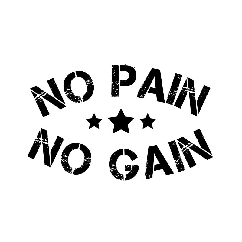 No pain no gain