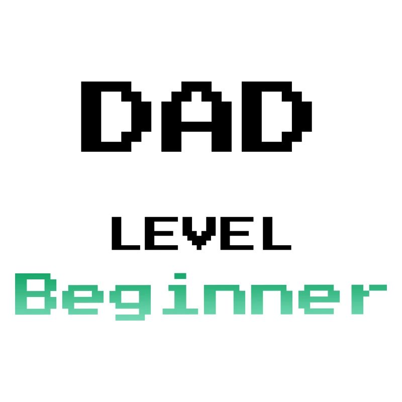 Dad Level Beginner - Vater Neuling