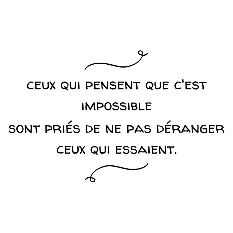 Ceux qui pensent que c'est impossible