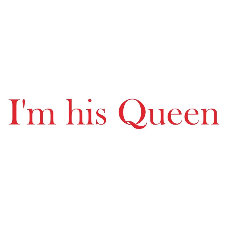 I m his Queen rot