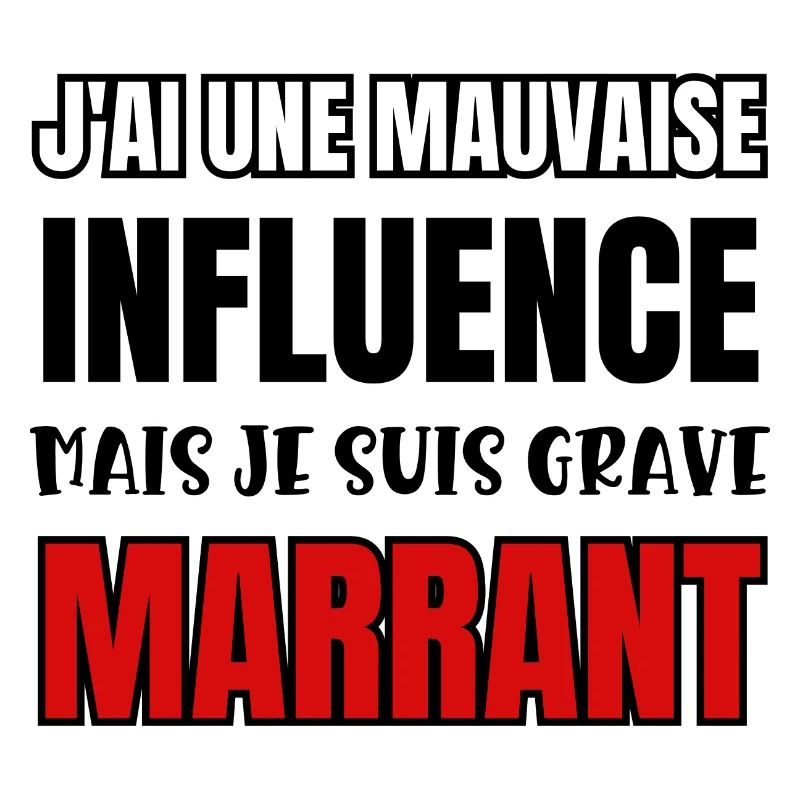 j'ai une mauvaise influence