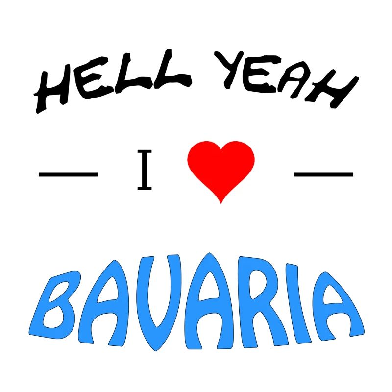 Hell Yeah i love bavaria
