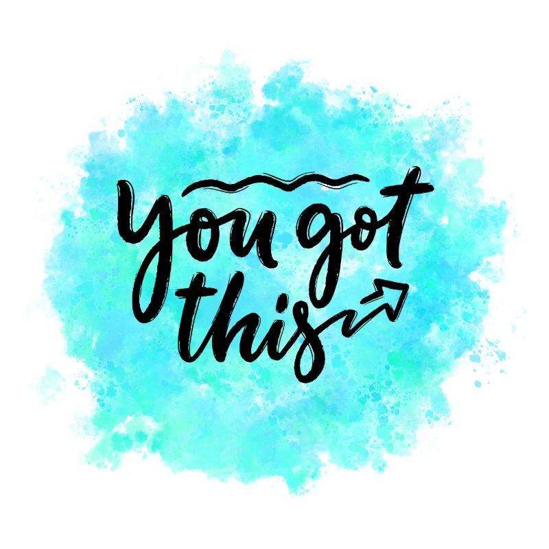 YOU GOT THIS