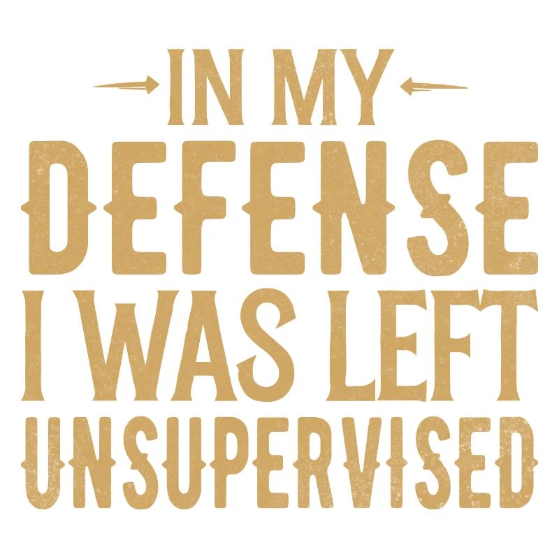 In My Defense I Was Left Unsupervised