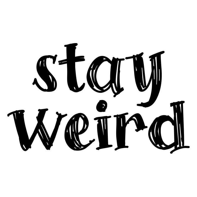 Bleib komisch - Stay weird