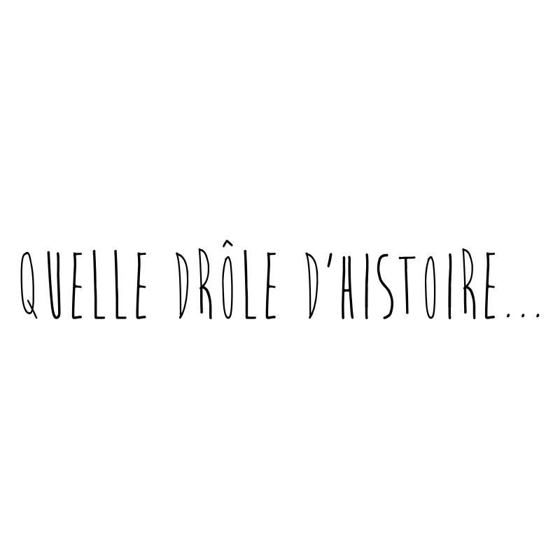 Drôle d'histoire...
