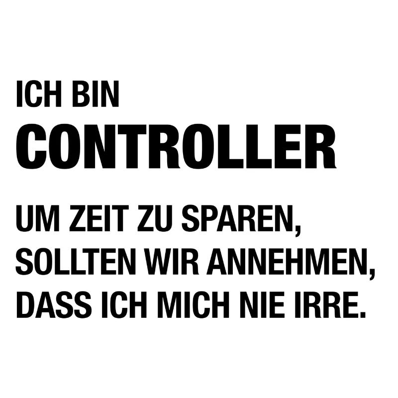 Ich bin Controller, ich irre mich nie!