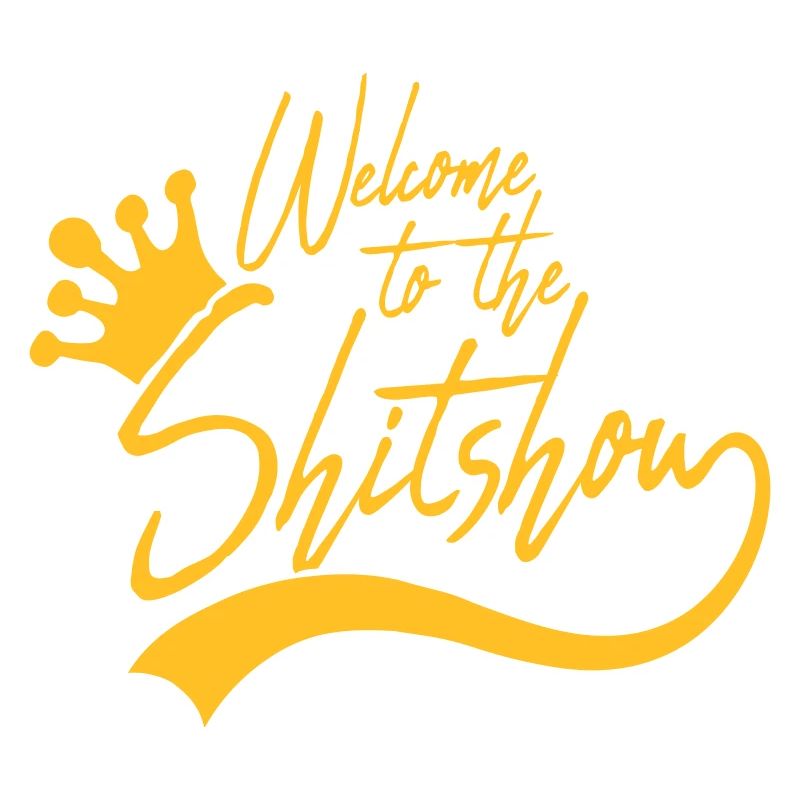 Welcome Shitshow Krone