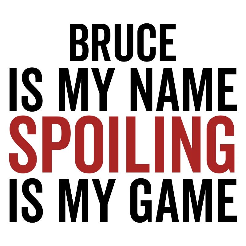 Bruce est mon nom Spoiling est mon jeu