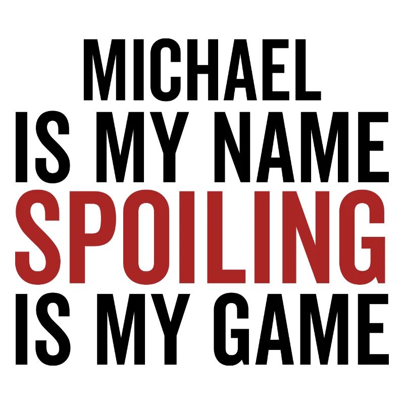 Michael est mon nom Spoiling est mon jeu