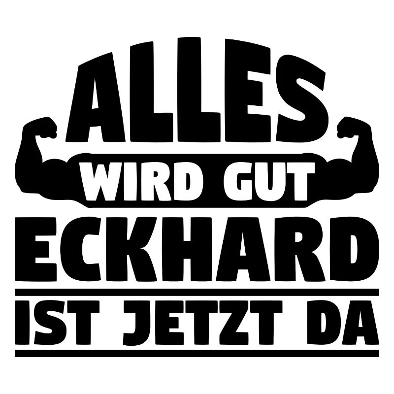 Alles wird gut Eckhard ist jetzt da