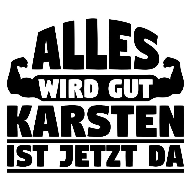 Alles wird gut Karsten ist jetzt da