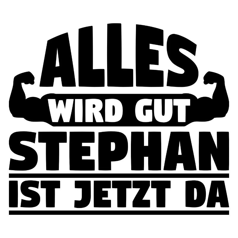 Alles wird gut Stephan ist jetzt da
