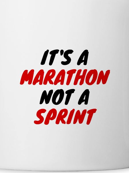 Marathon not a sprint