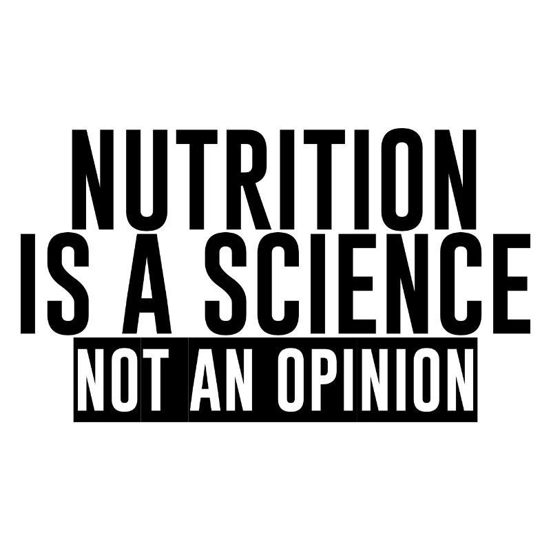 Nutrition Is A Science Not An Opinion
