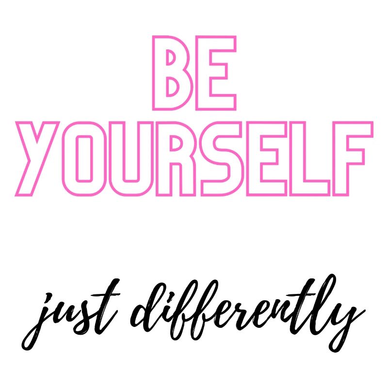 Be Yourself but differently