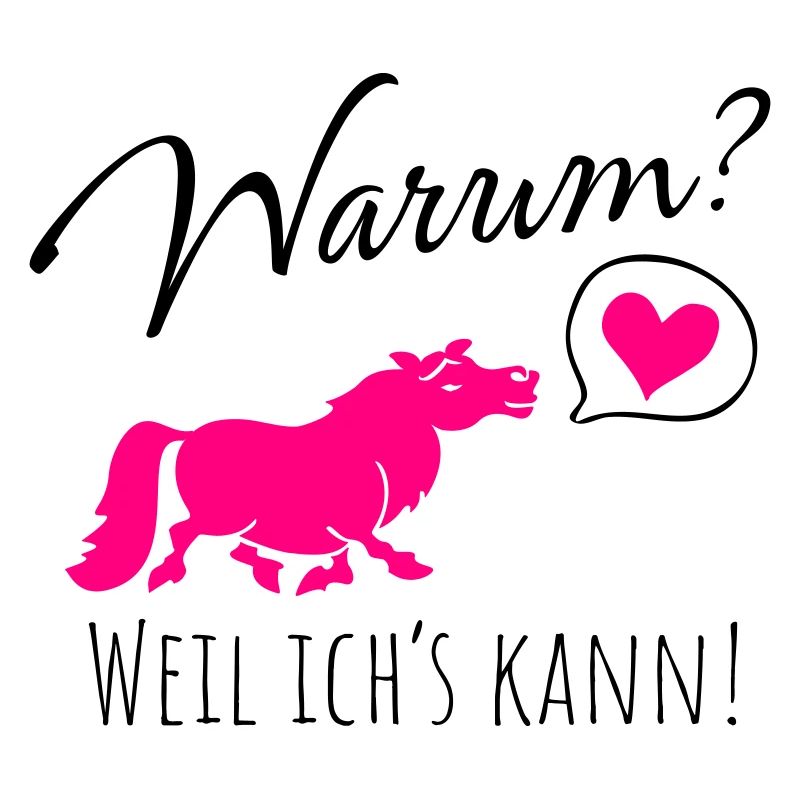 Warum? Weil ich's kann!