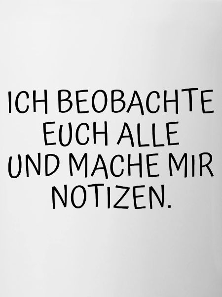 Ich beobachte euch alle