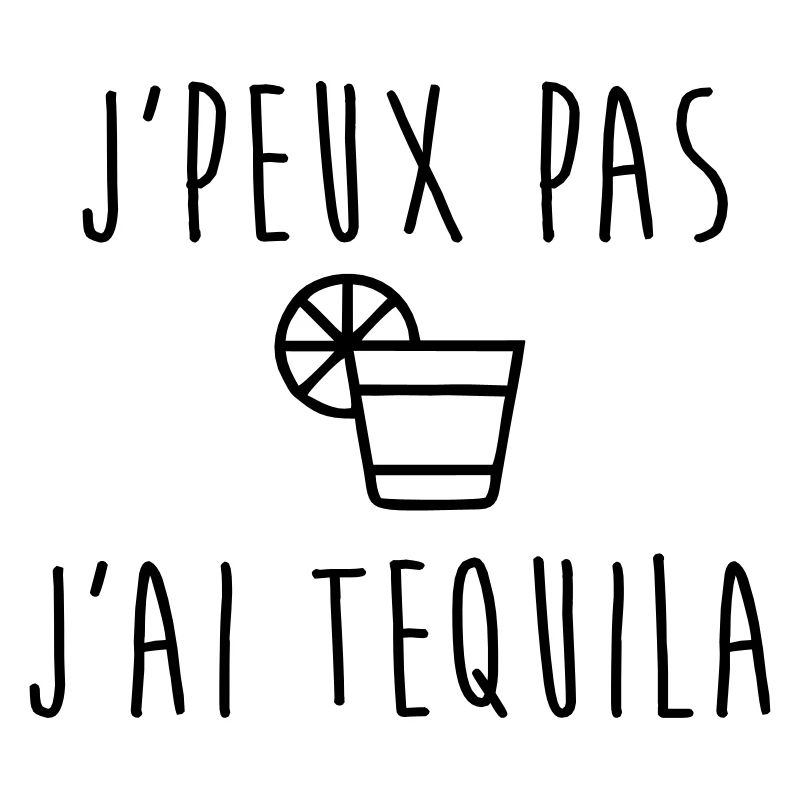 Je peux pas j'ai Tequila
