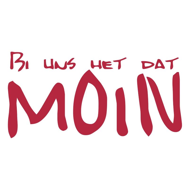 Bi uns het dat MOIN
