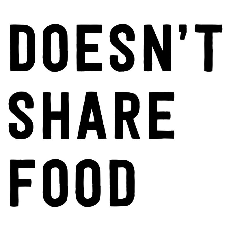 Doesn't share food
